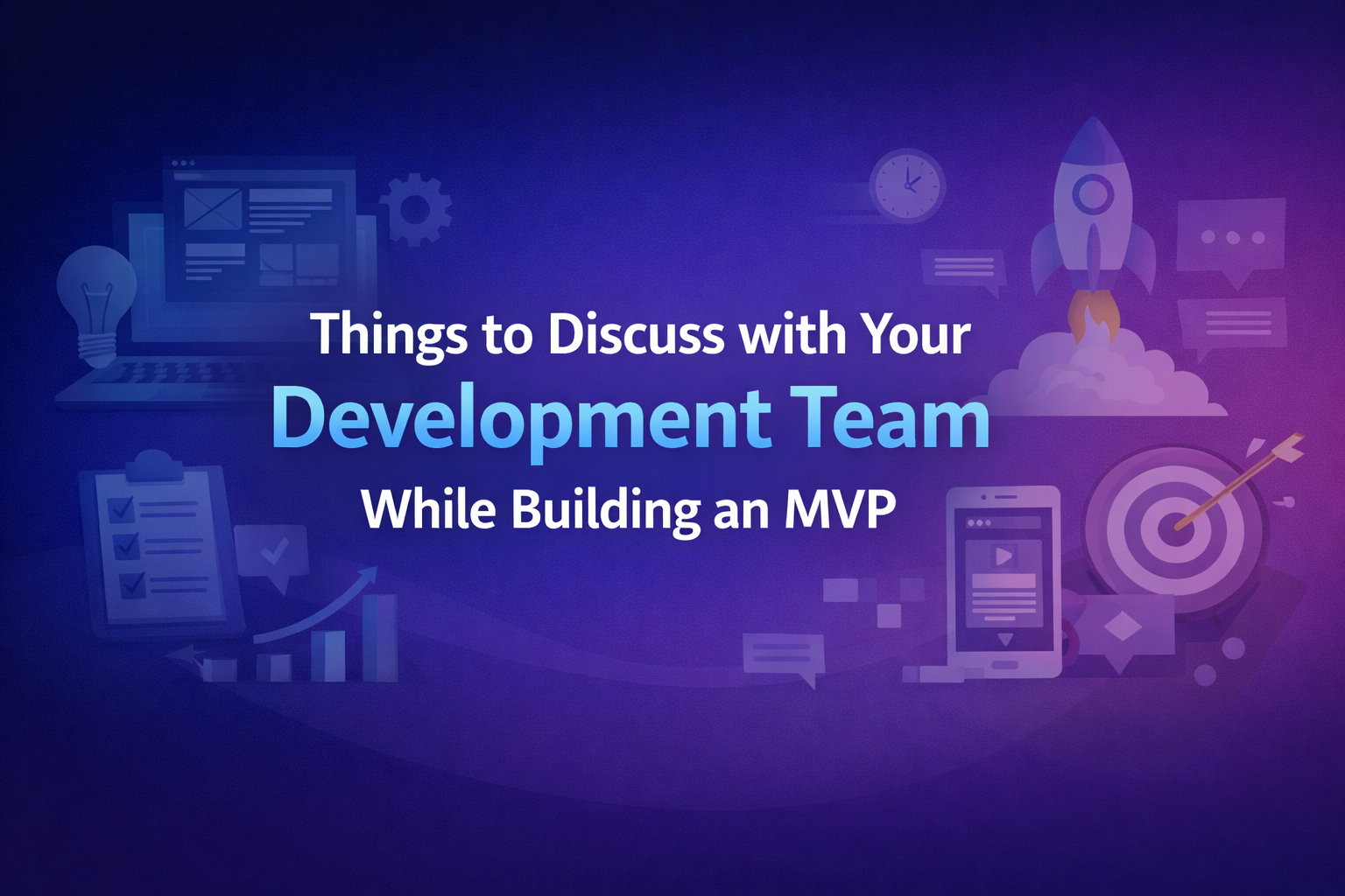 Things to Discuss with Your Development Team While Building an MVP
